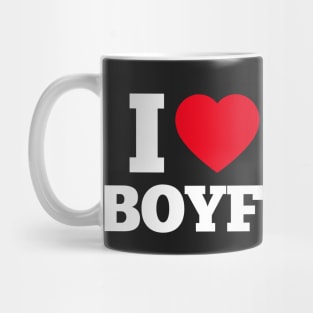 i love my boyfriend Mug